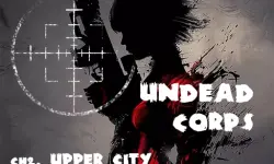 Undead Corps - CH2. Upper City image